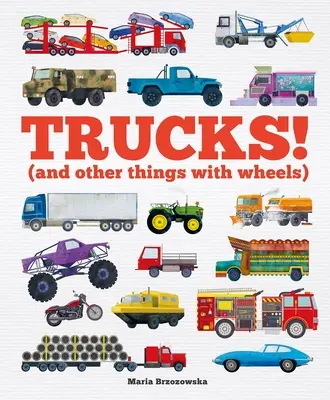 Camioane!: (Și alte lucruri cu roți) - Trucks!: (And Other Things with Wheels)