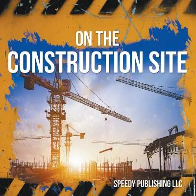Pe șantierul de construcții - On The Construction Site