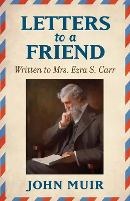 Letters to a Friend: Scrise doamnei Ezra S. Carr 1866-1879 - Letters to a Friend: Written to Mrs. Ezra S. Carr 1866-1879