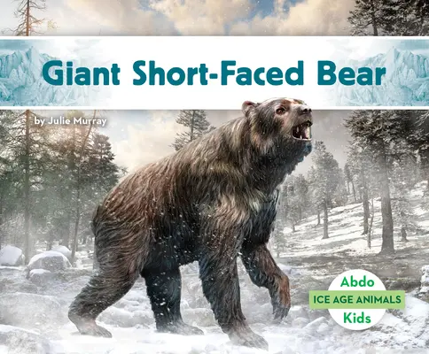 Ursul uriaș cu fața scurtă - Giant Short-Faced Bear