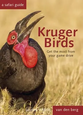 Păsările din Kruger: A Safari Guide, Ediția a doua revizuită - Kruger Birds: A Safari Guide, Revised Second Edition