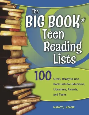 Marea carte a listelor de lectură pentru adolescenți: 100 de liste de cărți excelente, gata de utilizare, pentru educatori, bibliotecari, părinți și adolescenți - The Big Book of Teen Reading Lists: 100 Great, Ready-to-Use Book Lists for Educators, Librarians, Parents, and Teens