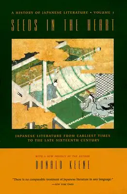 Semințe în inimă: Literatura japoneză din cele mai vechi timpuri până la sfârșitul secolului al XVI-lea - Seeds in the Heart: Japanese Literature from Earliest Times to the Late Sixteenth Century