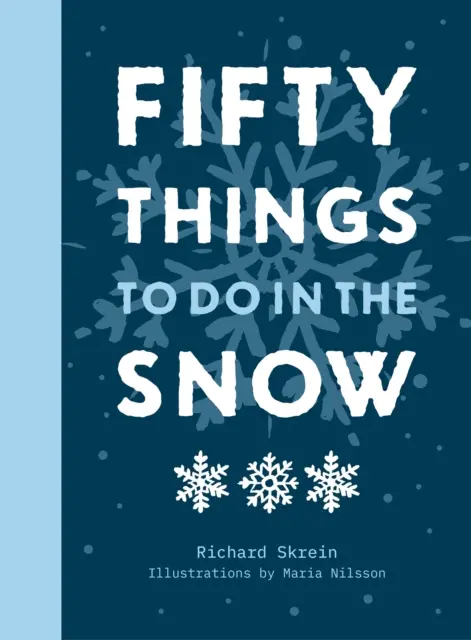 Cincizeci de lucruri de făcut în zăpadă - Fifty Things to Do in the Snow