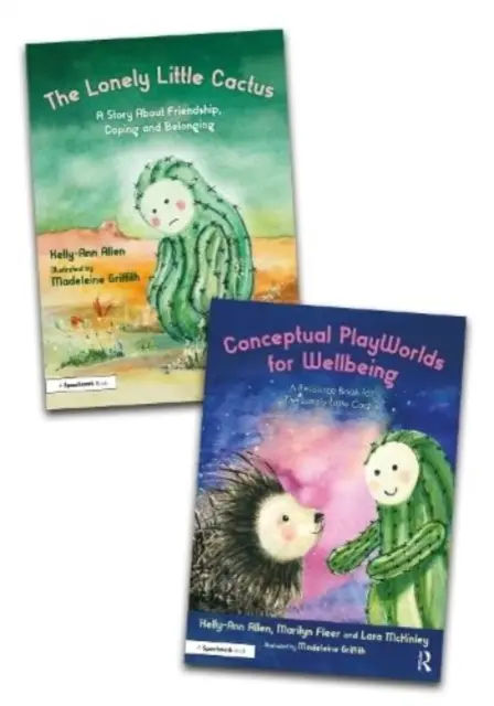 Building Conceptual PlayWorlds for Wellbeing - The Lonely Little Cactus Story Book and Accompanying Resource Book