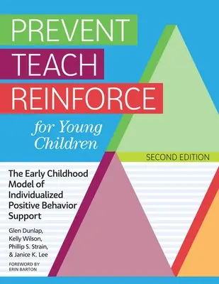 Prevent Teach Reinforce pentru copiii mici: Modelul de sprijin comportamental pozitiv individualizat pentru copilăria timpurie - Prevent Teach Reinforce for Young Children: The Early Childhood Model of Individualized Positive Behavior Support