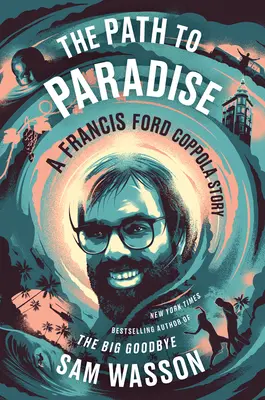 Calea spre Paradis: O poveste de Francis Ford Coppola - The Path to Paradise: A Francis Ford Coppola Story