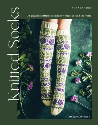 Șosete tricotate: 20 de modele superbe inspirate de locuri din întreaga lume - Knitted Socks: 20 Gorgeous Patterns Inspired by Places Around the World