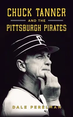 Chuck Tanner și Pirații din Pittsburgh - Chuck Tanner and the Pittsburgh Pirates