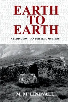 De la pământ la pământ: Un mister Ludington - van der Berg - Earth to Earth: A Ludington - van der Berg Mystery