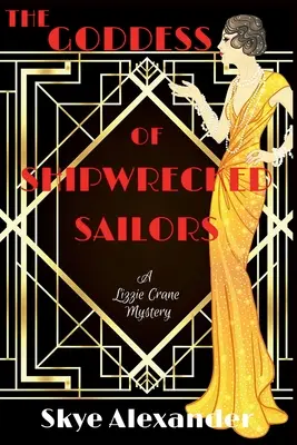 Zeița marinarilor naufragiați: Un mister Lizzie Crane - The Goddess of Shipwrecked Sailors: A Lizzie Crane Mystery
