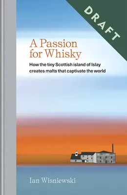 O pasiune pentru whisky: Cum creează micuța insulă scoțiană Islay malțurile care captivează lumea - A Passion for Whisky: How the Tiny Scottish Island of Islay Creates Malts That Captivate the World