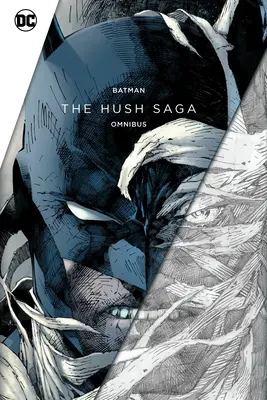 Batman: Saga Hush Omnibus - Batman: The Hush Saga Omnibus