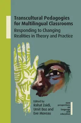 Pedagogii transculturale pentru clase multilingve: Răspunsul la realitățile în schimbare în teorie și practică - Transcultural Pedagogies for Multilingual Classrooms: Responding to Changing Realities in Theory and Practice