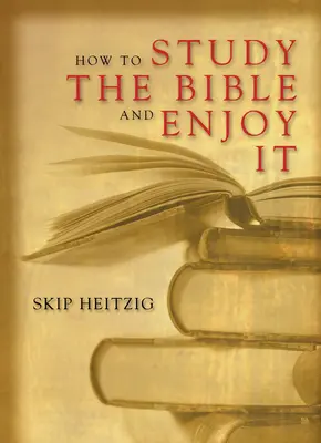 Cum să studiezi Biblia și să te bucuri de ea - How to Study the Bible and Enjoy It