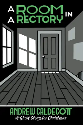 O cameră în rectorat: O poveste cu fantome pentru Crăciun - A Room in a Rectory: A Ghost Story for Christmas
