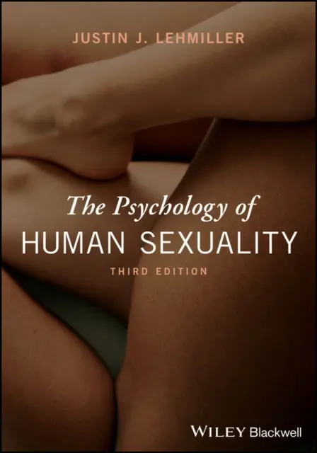 Psihologia sexualității umane (Lehmiller Justin J. (Universitatea Harvard SUA)) - Psychology of Human Sexuality (Lehmiller Justin J. (Harvard University USA))