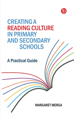 Crearea unei culturi a lecturii în școlile primare și secundare: Un ghid practic - Creating a Reading Culture in Primary and Secondary Schools: A Practical Guide