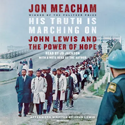 Adevărul lui mărșăluiește: John Lewis și puterea speranței - His Truth Is Marching on: John Lewis and the Power of Hope