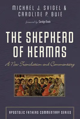 The Shepherd of Hermas: O nouă traducere și comentariu - The Shepherd of Hermas: A New Translation and Commentary