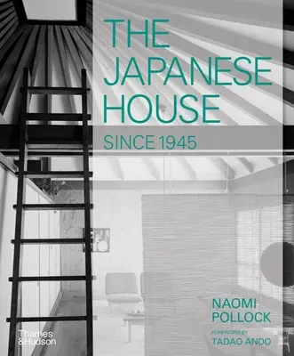 Casa japoneză din 1945 încoace - The Japanese House Since 1945