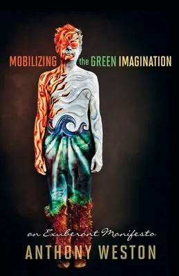 Mobilizarea imaginației ecologice: Un manifest exuberant - Mobilizing the Green Imagination: An Exuberant Manifesto