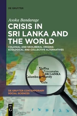 Criza în Sri Lanka și în lume: Origini coloniale și neoliberale: Alternative ecologice și colective - Crisis in Sri Lanka and the World: Colonial and Neoliberal Origins: Ecological and Collective Alternatives
