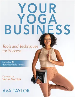 Afacerea ta cu yoga: Instrumente și tehnici pentru succes - Your Yoga Business: Tools and Techniques for Success