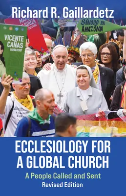 Eclesiologie pentru o biserică globală: Un popor chemat și trimis - Ediție revizuită - Ecclesiology for a Global Church: A People Called and Sent - Revised Edition