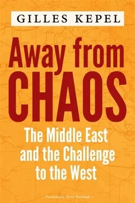 Departe de haos: Orientul Mijlociu și provocarea la adresa Occidentului - Away from Chaos: The Middle East and the Challenge to the West