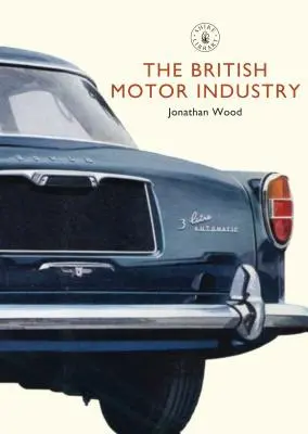 Industria britanică a automobilelor - The British Motor Industry