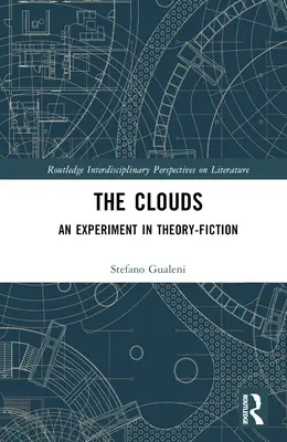 The Clouds: Un experiment în teorie-ficțiune - The Clouds: An Experiment in Theory-Fiction