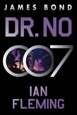 Dr. No: Un roman James Bond - Dr. No: A James Bond Novel