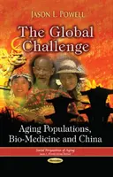 Provocarea globală - îmbătrânirea populației, bio-medicina și China - Global Challenge - Aging Populations, Bio-Medicine & China