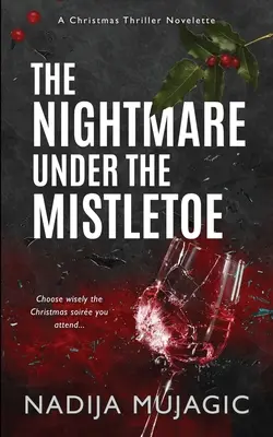 The Nightmare Under the Mistletoe: Un thriller de Crăciun Novelette - The Nightmare Under the Mistletoe: A Christmas Thriller Novelette