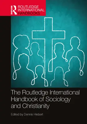 Manualul internațional Routledge de sociologie și creștinism - The Routledge International Handbook of Sociology and Christianity