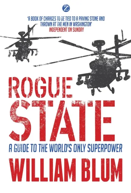 Rogue State - Un ghid al singurei superputeri mondiale - Rogue State - A Guide to the Worlds Only Superpower