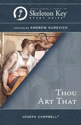 Thou Art That: A Skeleton Key Ghid de studiu - Thou Art That: A Skeleton Key Study Guide