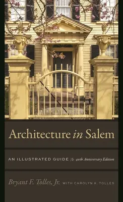 Arhitectura în Salem: Un ghid ilustrat - Architecture in Salem: An Illustrated Guide