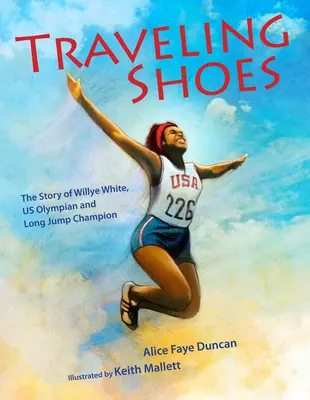 Traveling Shoes: Povestea lui Willye White, olimpic american și campion la săritura în lungime - Traveling Shoes: The Story of Willye White, Us Olympian and Long Jump Champion