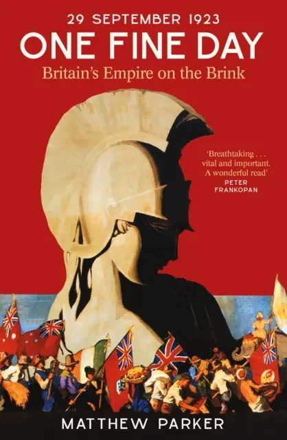 O zi frumoasă - Imperiul britanic pe marginea prăpastiei - One Fine Day - Britain's Empire on the Brink