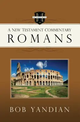 Romani: Un Comentariu al Noului Testament - Romans: A New Testament Commentary