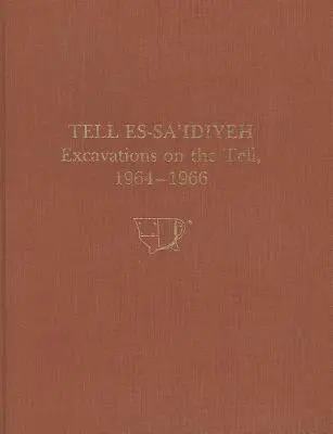 Tell Es-Sa'idiyeh: Săpături la Tell, 1964-1966 - Tell Es-Sa'idiyeh: Excavations on the Tell, 1964-1966