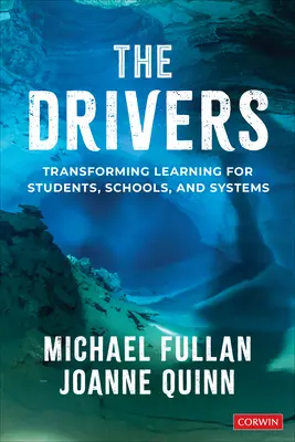 The Drivers: Transformarea învățării pentru elevi, școli și sisteme - The Drivers: Transforming Learning for Students, Schools, and Systems