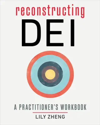 Reconstrucția Dei: Cartea de lucru a practicianului - Reconstructing Dei: A Practitioner's Workbook