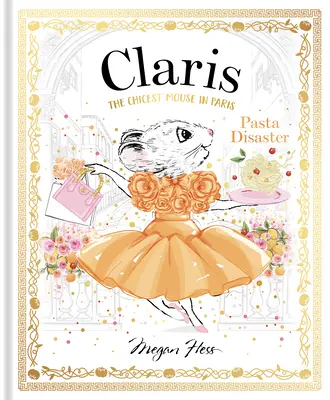 Claris: Paste dezastruoase: Claris: Cel mai șic șoarece din Paris - Claris: Pasta Disaster: Claris: The Chicest Mouse in Paris