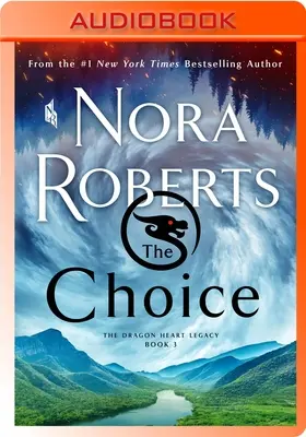 Alegerea: Moștenirea inimii de dragon, Cartea 3 - The Choice: The Dragon Heart Legacy, Book 3