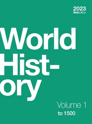 Istoria universală, volumul 1: până la 1500 (copertă cartonată, color) - World History, Volume 1: to 1500 (hardcover, full color)