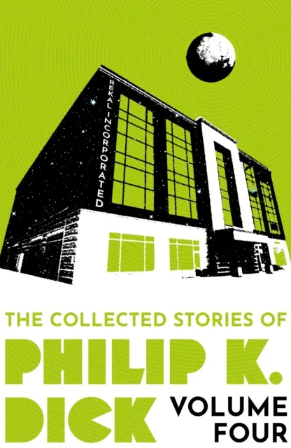Colecția de povestiri a lui Philip K. Dick Volumul 4 - Collected Stories of Philip K. Dick Volume 4