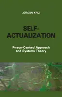 Autoactualizarea - Abordarea centrată pe persoană și teoria sistemelor - Self-Actualization - Person-centred Approach and Systems Theory